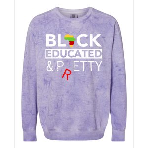 Black Educated And Petty Gift For Black Proud Melanin Pop Colorblast Crewneck Sweatshirt