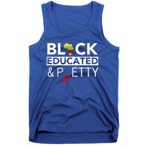 Black Educated And Petty Gift For Black Proud Melanin Pop Tank Top