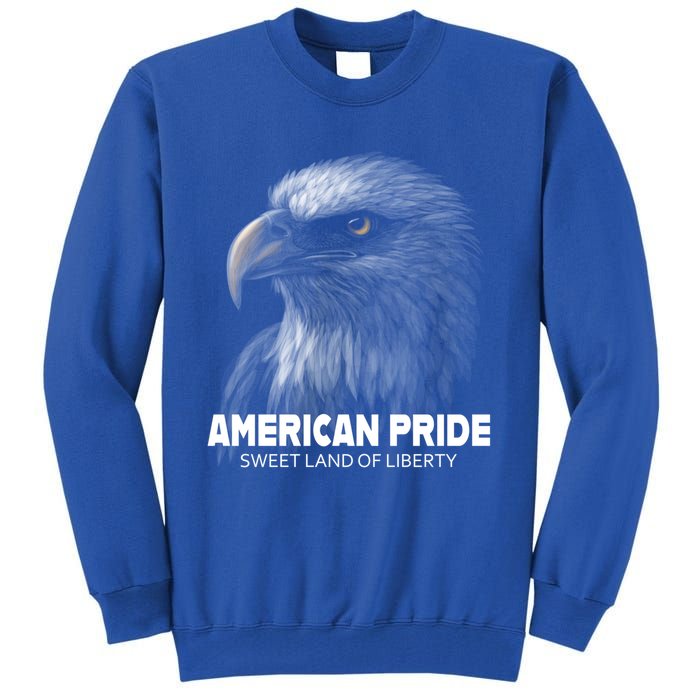 Bald Eagle American Pride Sweet Land Of Liberty Cool Gift Tall Sweatshirt