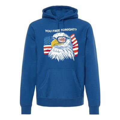 Bald Eagle American Flag You Free Tonight Gift Premium Hoodie