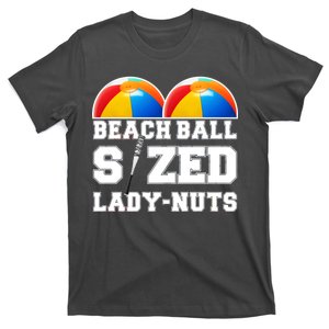 Beach Ball Sized Lady Nuts Lucille Baseball Bat T-Shirt