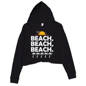 Beach Beach Beach Crop Fleece Hoodie