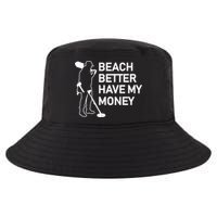 Beach Better Have My Money Cool Comfort Performance Bucket Hat