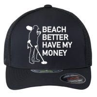 Beach Better Have My Money Flexfit Unipanel Trucker Cap