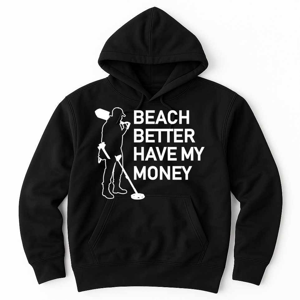 Beach Better Have My Money Hoodie