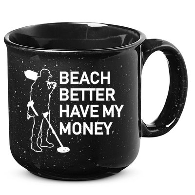 Beach Better Have My Money 15oz Campfire Ceramic Mug