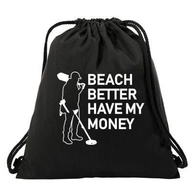 Beach Better Have My Money Drawstring Bag
