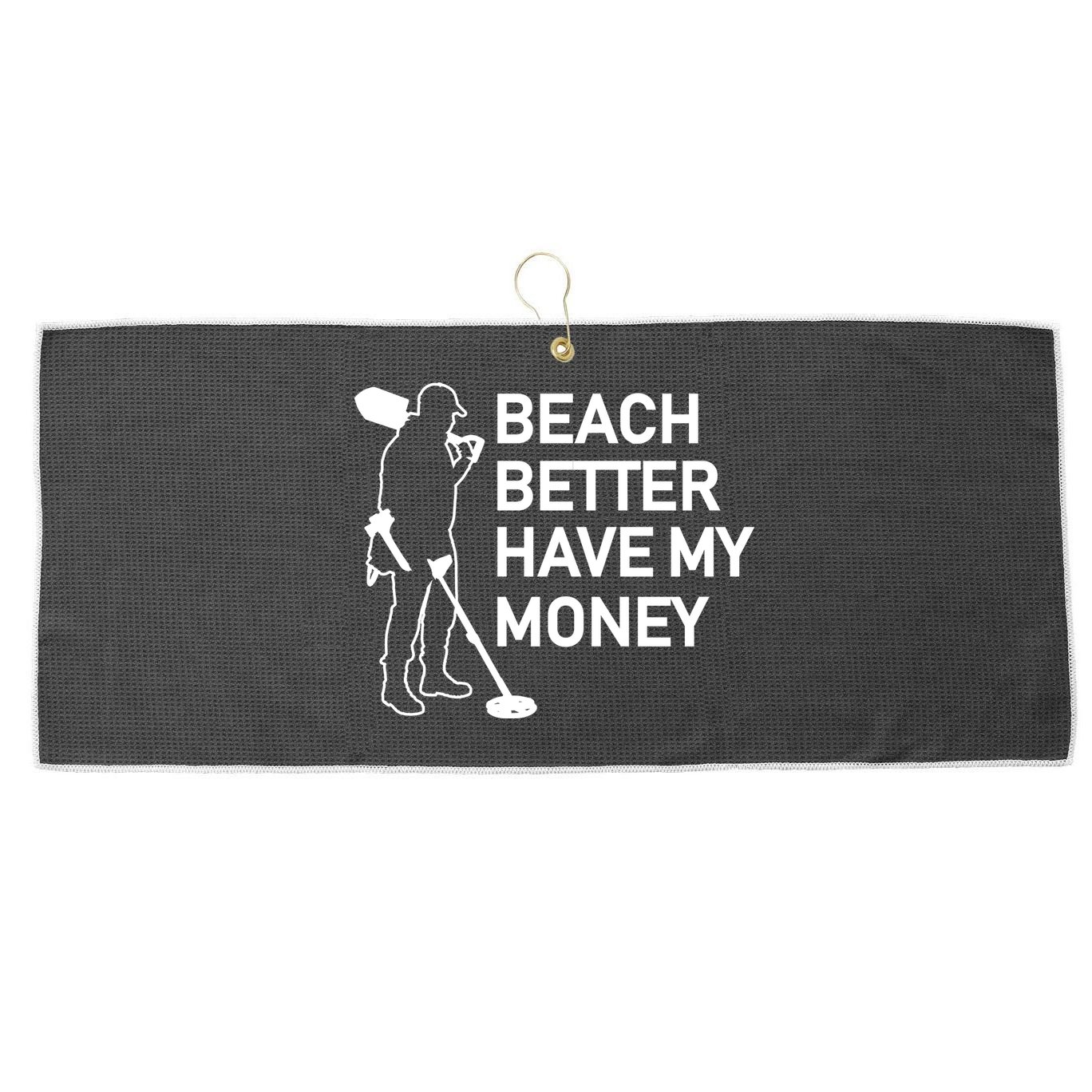 Beach Better Have My Money Large Microfiber Waffle Golf Towel
