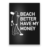 Beach Better Have My Money Poster