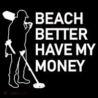 Beach Better Have My Money Premium T-Shirt