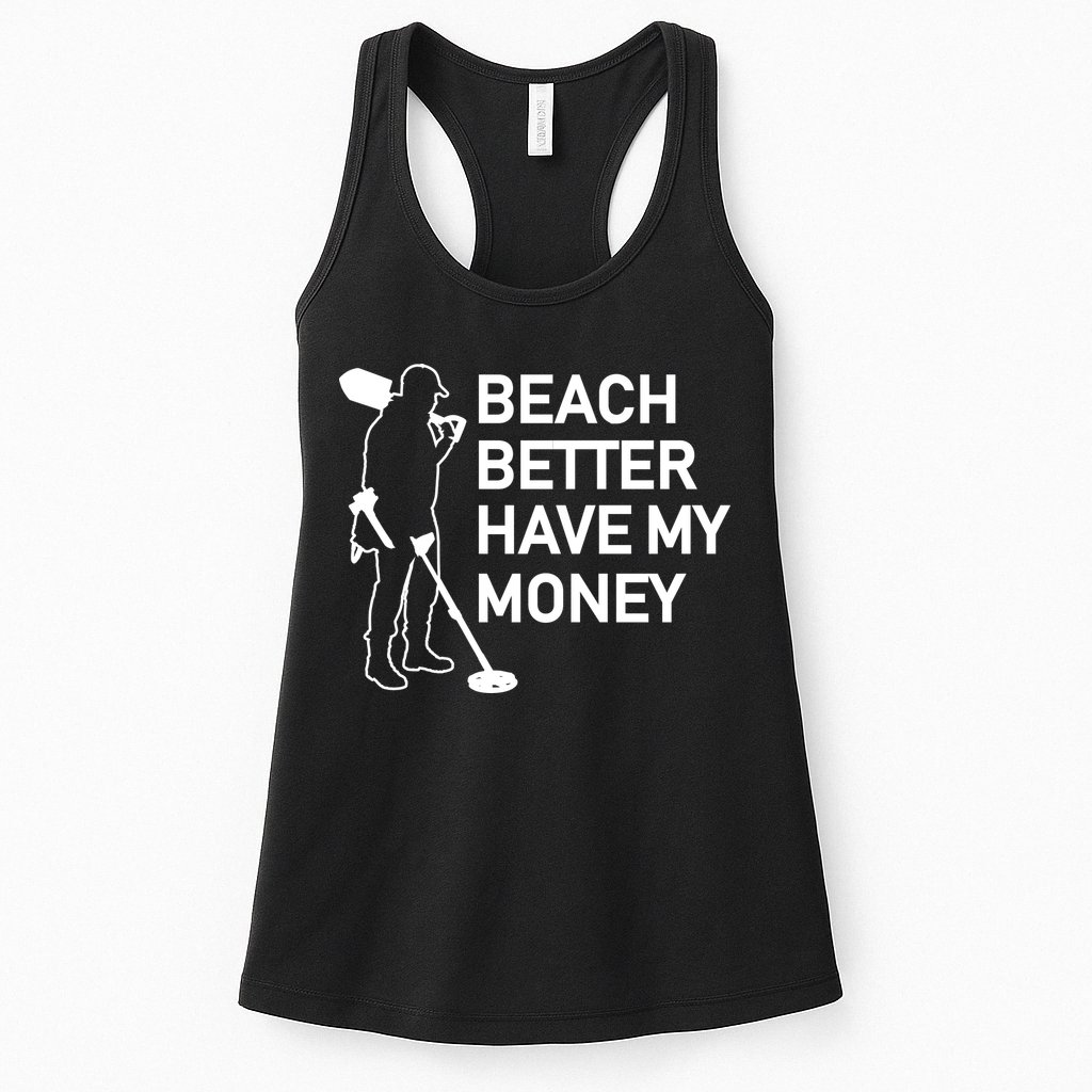 Beach Better Have My Money Womens Tank Top