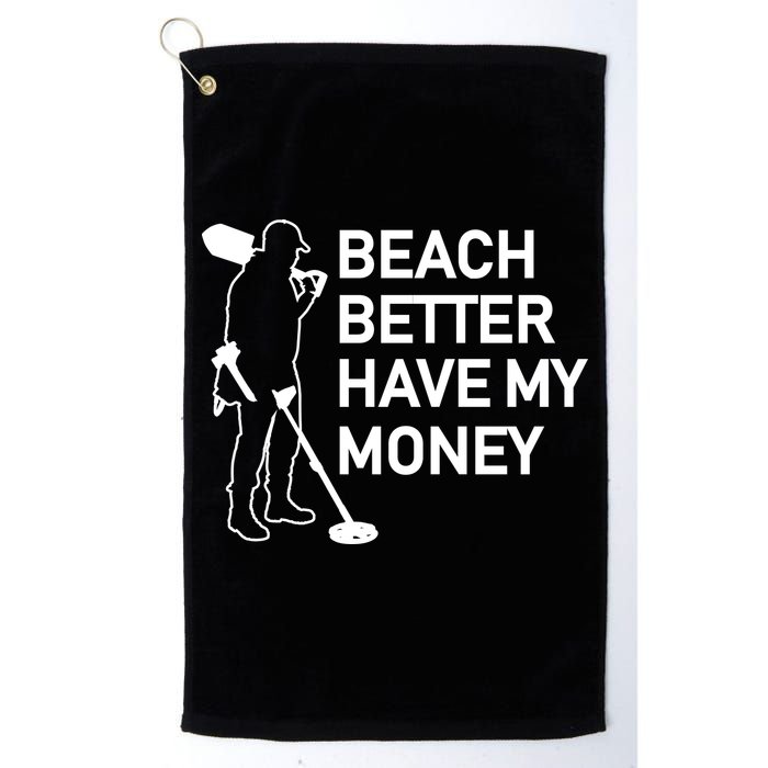 Beach Better Have My Money Golf Towel