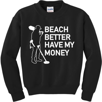 Beach Better Have My Money Kids Sweatshirt