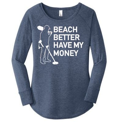 Beach Better Have My Money Women's Perfect Tri Tunic Long Sleeve Shirt