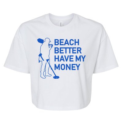 Beach Better Have My Money Bella+Canvas Jersey Crop Tee