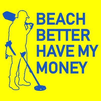 Beach Better Have My Money T-Shirt
