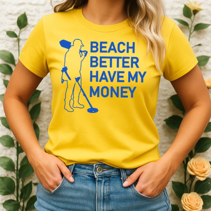 Beach Better Have My Money Womens T-Shirt