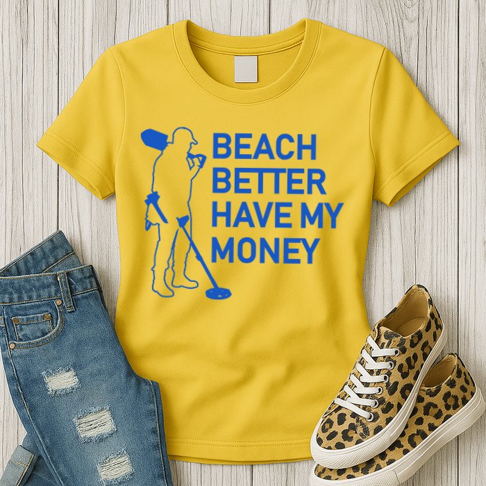 Beach Better Have My Money Womens T-Shirt
