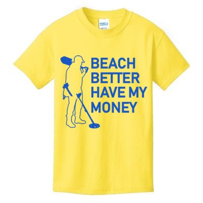 Beach Better Have My Money Kids T-Shirt