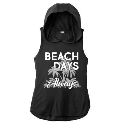 Beach Days Always Ladies PosiCharge Tri-Blend Wicking Draft Hoodie Tank