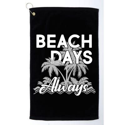 Beach Days Always Golf Towel