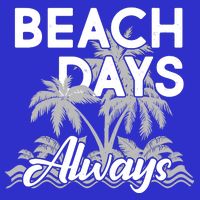 Beach Days Always Long Sleeve Shirt