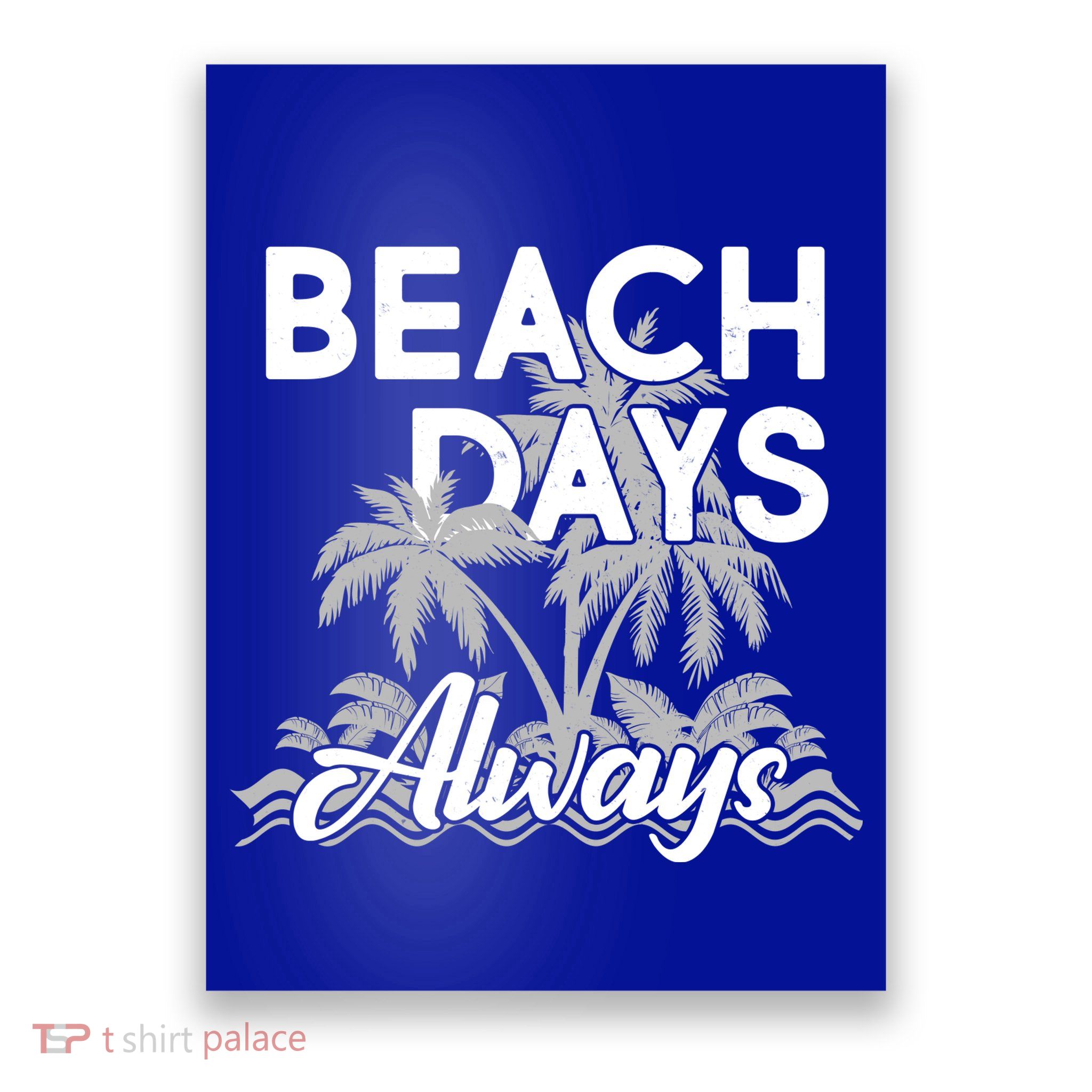 Beach Days Always Poster