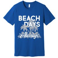 Beach Days Always Premium T-Shirt