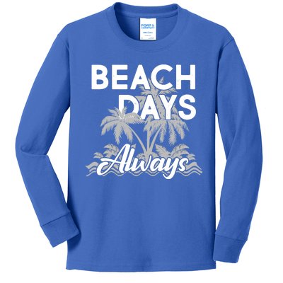 Beach Days Always Kids Long Sleeve Shirt