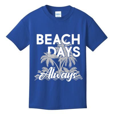 Beach Days Always Kids T-Shirt