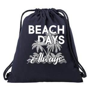 Beach Days Always Drawstring Bag