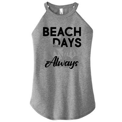 Beach Days Always Women’s Perfect Tri Rocker Tank