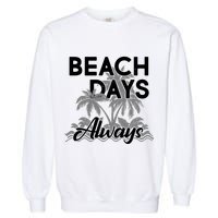 Beach Days Always Garment-Dyed Sweatshirt
