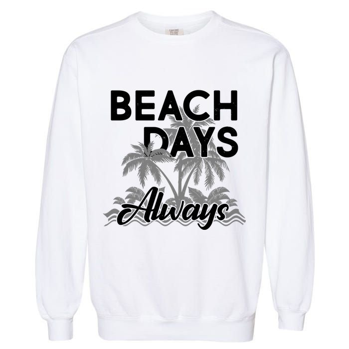 Beach Days Always Garment-Dyed Sweatshirt