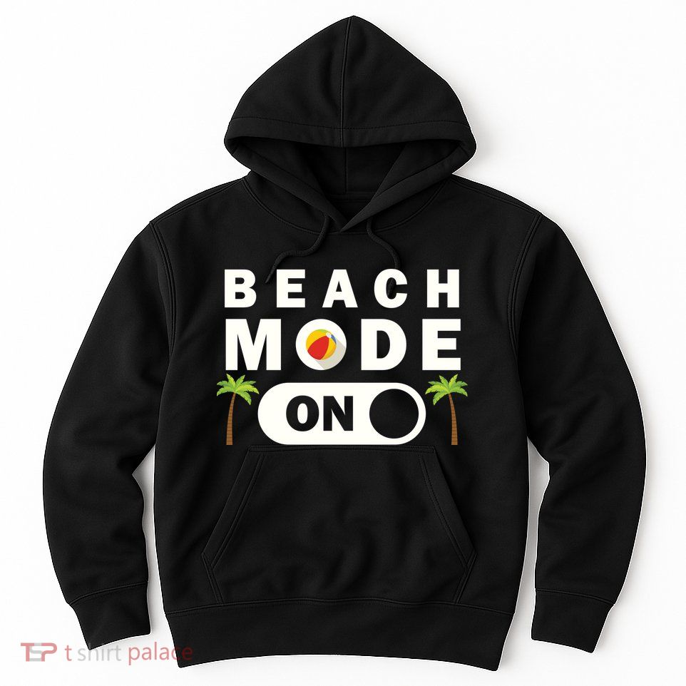 Beach Mode On Hoodie