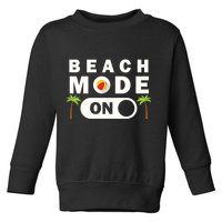Beach Mode On Toddler Sweatshirt