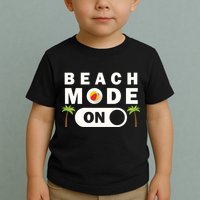 Beach Mode On Toddler T-Shirt