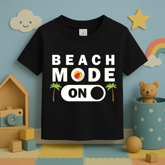 Beach Mode On Toddler T-Shirt