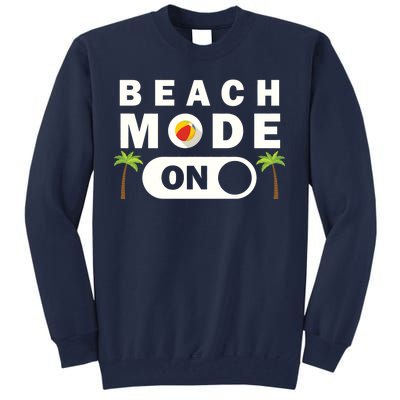 Beach Mode On Tall Sweatshirt