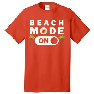 Beach Mode On Tall T-Shirt