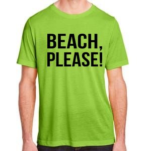 Beach Please! Adult ChromaSoft Performance T-Shirt