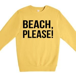 Beach Please Premium Crewneck Sweatshirt