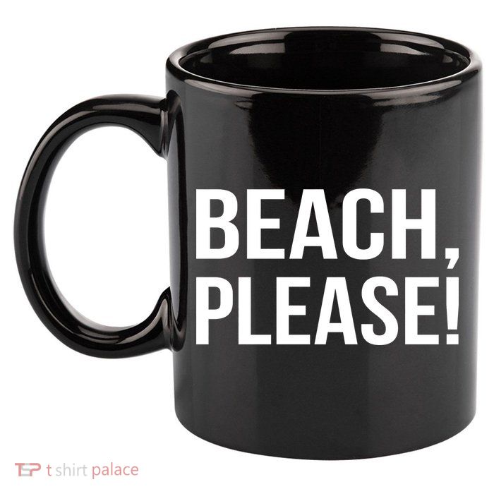 Beach Please! 11oz C Handle Ceramic Mug