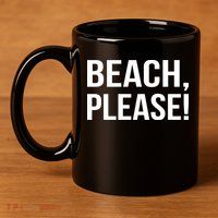 Beach Please! 11oz C Handle Ceramic Mug