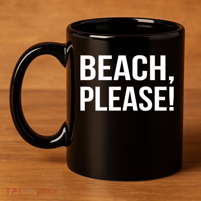 Beach Please! 11oz C Handle Ceramic Mug