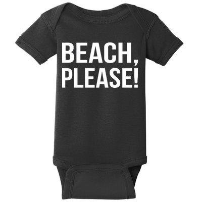 Beach Please! Baby Bodysuit