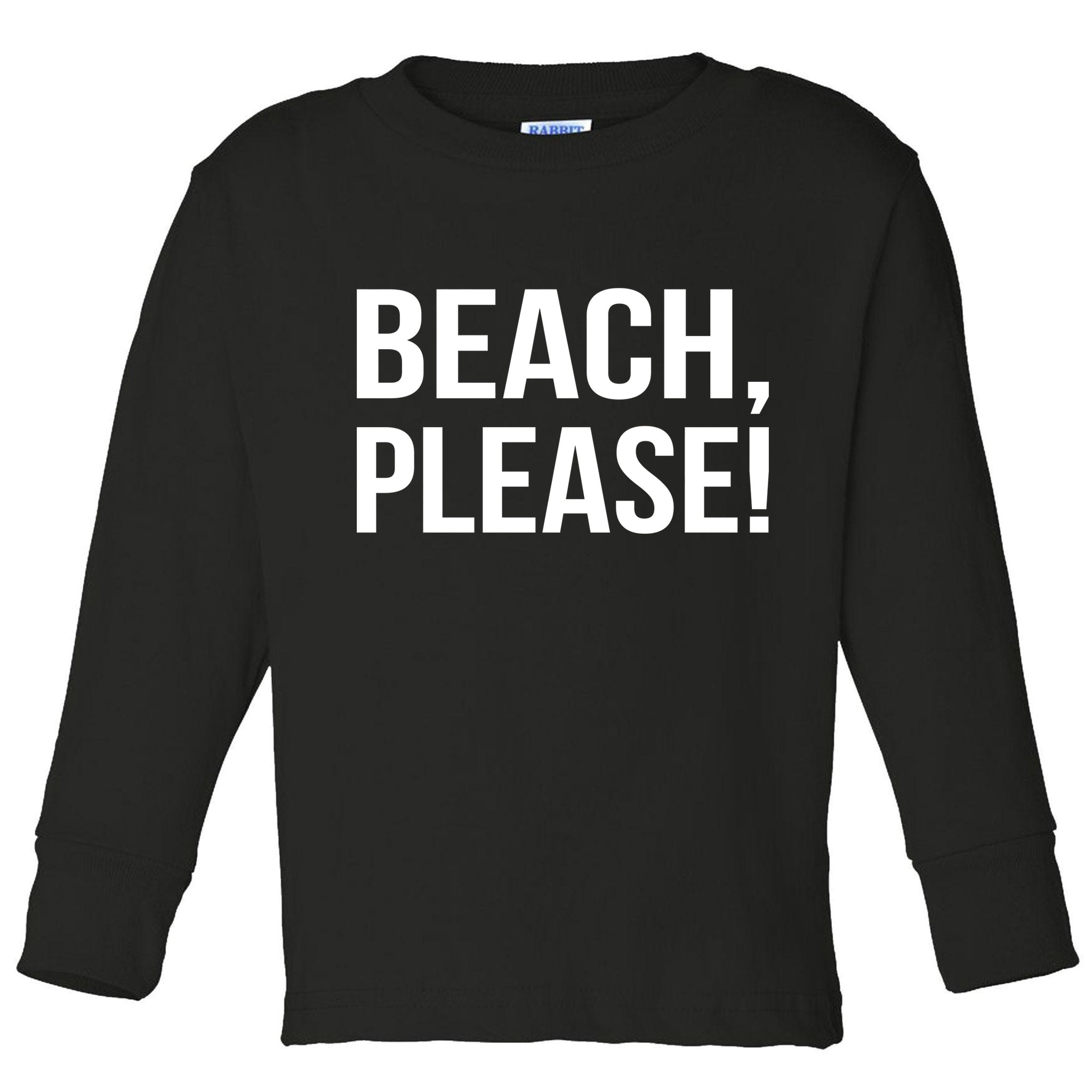 Beach Please! Toddler Long Sleeve Shirt