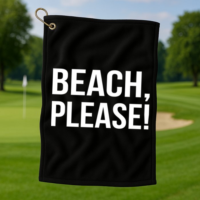 Beach Please! Golf Towel