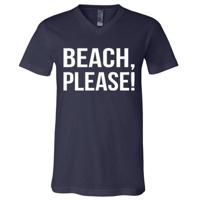 Beach Please V-Neck T-Shirt