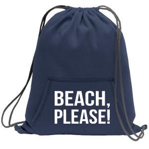 Beach Please Sweatshirt Cinch Pack Bag